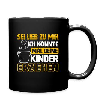 Erzieherin sei lieb zu mir Spruch Kindergarten - Tasse einfarbig - Schwarz - Rechts
