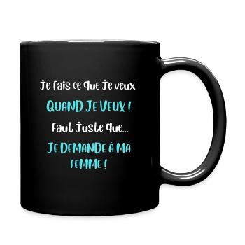 Humour je fais ce que je veux quand je veux - Mug uni - noir - Droite