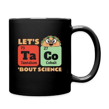 Chimie Humour Drôle École Let’s Taco Bout Science - Mug uni - noir - Droite