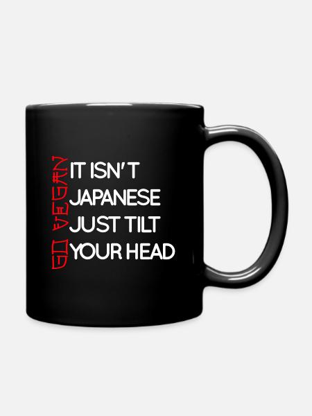 Go Vegan It Isn't Japanese Just Tilt Your Head - Full Colour Mug - black