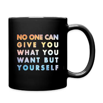 Personne ne peut vous donner ce que vous voulez, sauf vous-même - Mug uni - noir - Droite