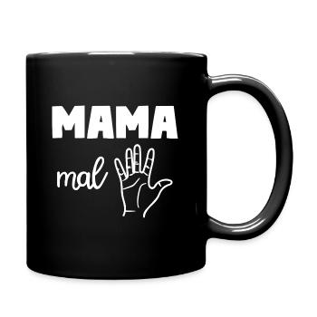 Mama Mal Fünf - Tasse einfarbig - Schwarz - Rechts