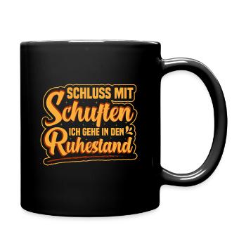 Rentner Schluss mit schuften Rente - Tasse einfarbig - Schwarz - Rechts