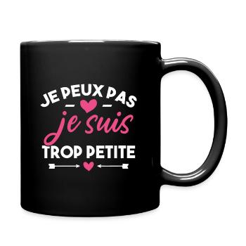 J'peux pas je suis trop petite - Mug uni - noir - Droite