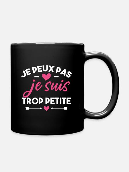J'peux pas je suis trop petite - Mug uni - noir