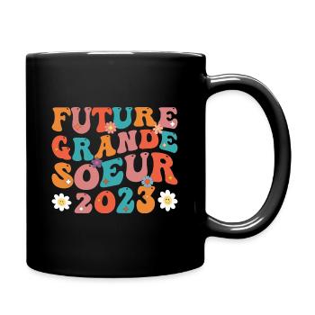 Future Big Sister 2023 Lustige Geburt Baby - Tasse einfarbig - Schwarz - Rechts