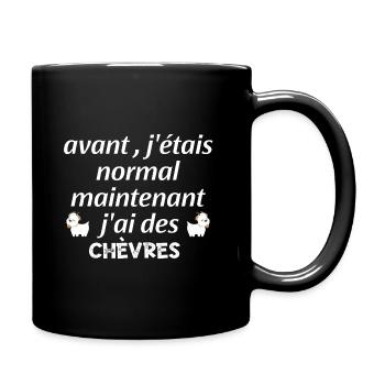 citation-les chèvres, maintenant j'ai des chèvres - Mug uni - noir - Droite