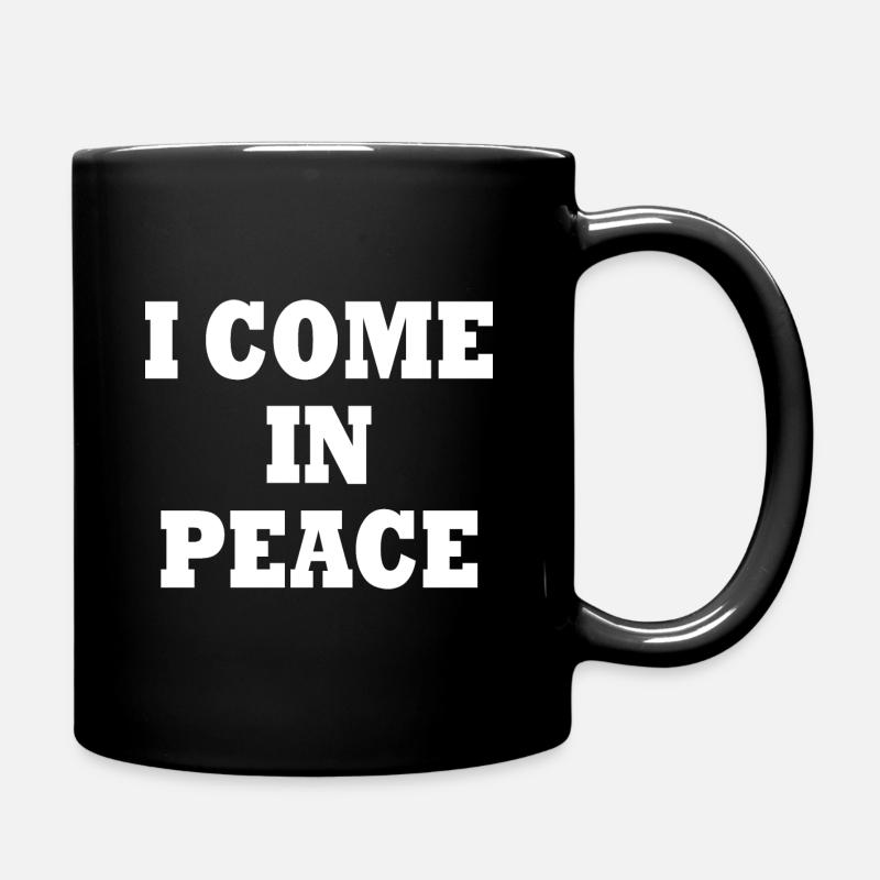 i come in peace - Tasse einfarbig - Schwarz