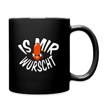 Is Mir Wurscht Lustige Sprüche für Egal Menschen - Tasse einfarbig - Schwarz - Rechts
