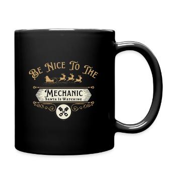 Be Nice To The Mechanic Santa Is Watching - Full Colour Mug - black - Right