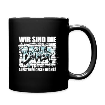Wir sind die Brandmauer - Aufstehen gegen rechts - Tasse einfarbig - Schwarz - Rechts