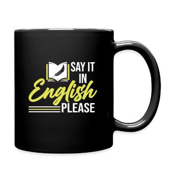 Say it in english please Englisch Lehrer - Tasse einfarbig - Schwarz - Rechts