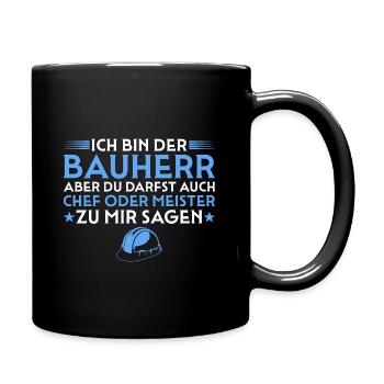 Hausbau - Chef oder Meister - Bauherr - Tasse einfarbig - Schwarz - Rechts