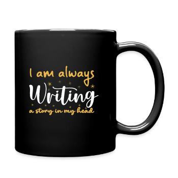 Ich schreibe immer eine Geschichte in meinem Kopf - Tasse einfarbig - Schwarz - Rechts