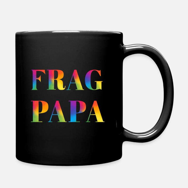 Frag Papa - Tasse einfarbig - Schwarz