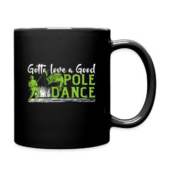 Fishing Angler Humor Gotta Love A Good Pole Dance - Full Colour Mug - black - Right