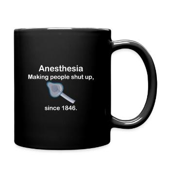Anesthesia Making People Shut Up - Full Colour Mug - black - Right