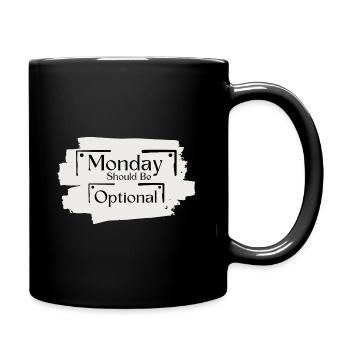 Sarcastic Saying Funny Monday Should Be Optional - Full Colour Mug - black - Right