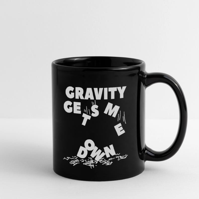 Gravity Physics - Schwerkraft Physik - Spruch Nerd Tasse einfarbig