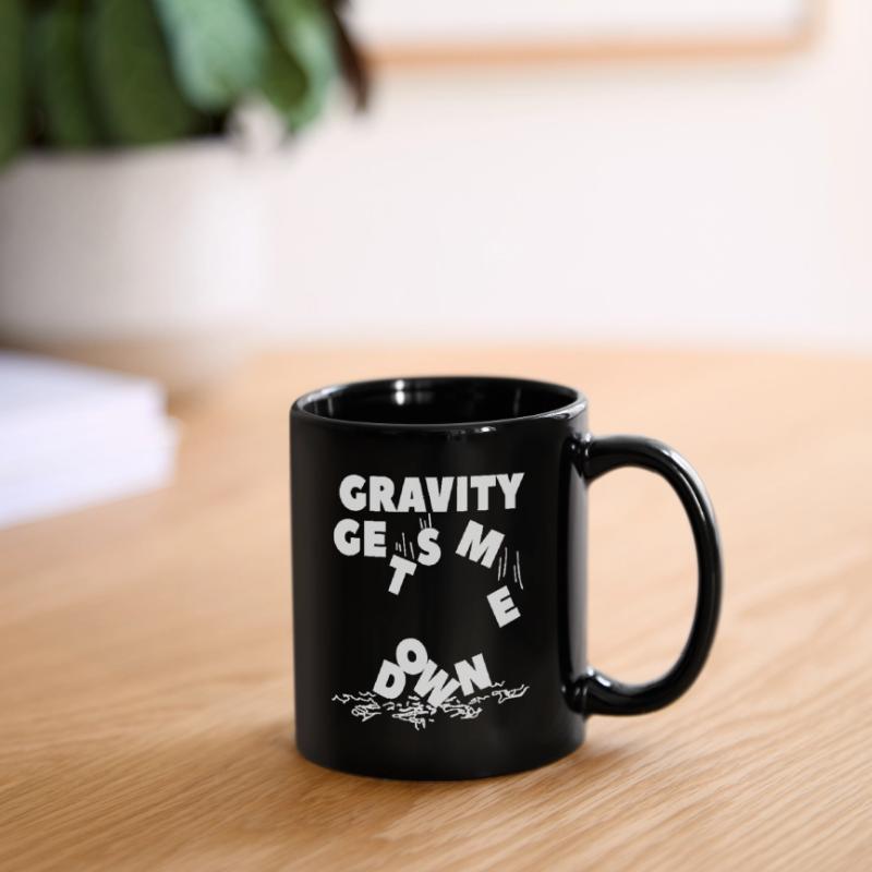 Gravity Physics - Schwerkraft Physik - Spruch Nerd Tasse einfarbig
