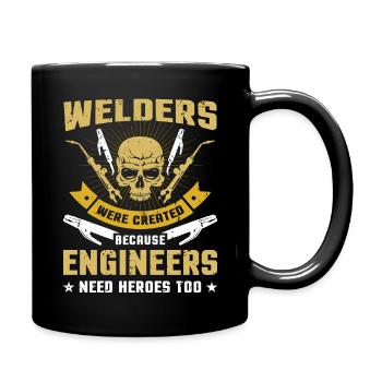 Welders Were Created Because Engineers Need Heroes - Full Colour Mug - black - Right