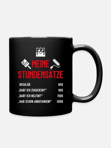 STUNDENSÄTZE STUNDENLOHN MALER MALERMEISTER - Tasse einfarbig - Schwarz