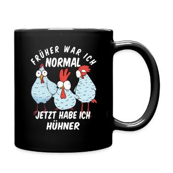 Huhn Früher war ich normal jetzt habe ich Hühner - Tasse einfarbig - Schwarz - Rechts