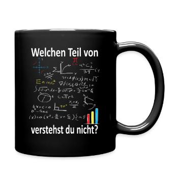 Mathematik Lehrer Welchen Teil von Mathe - Tasse einfarbig - Schwarz - Rechts