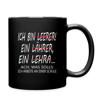 Ich bin Lehrer Lehrerin Schule Pädagoge - Tasse einfarbig - Schwarz - Rechts