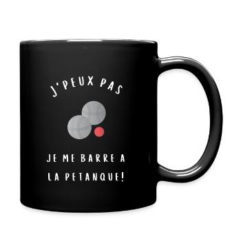 J peux pas je me barre a la pétanque cadeau - Mug uni - noir - Droite