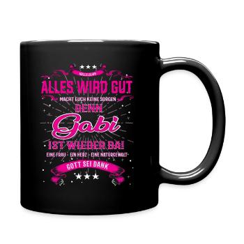 Alles wird gut Gabi ist wieder da! Cooles T-Shirt - Tasse einfarbig - Schwarz - Rechts