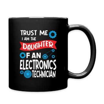 Trust me Im the Daughter of Electronics technician - Tasse einfarbig - Schwarz - Rechts