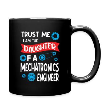 Trust me Im the Daughter of Mechatronics Engineer - Tasse einfarbig - Schwarz - Rechts
