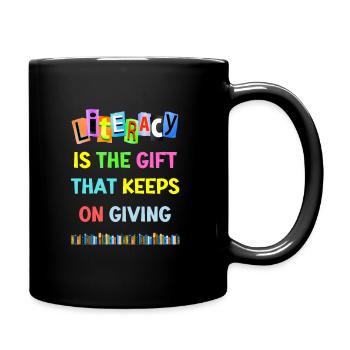 Literacy is the gift that keeps on giving. - Full Colour Mug - black - Right