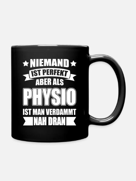 Physio Pysiotherapeut Masseur Lustiger Spruch - Tasse einfarbig - Schwarz