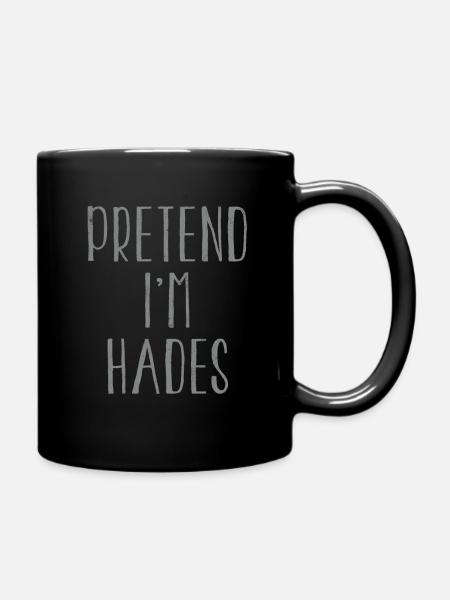 Funny Pretend I'm Hades Costume For Halloween - Tasse einfarbig - Schwarz