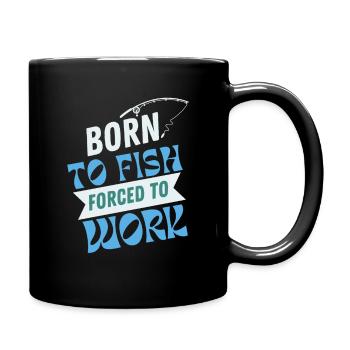 Born To Fish Forced To Work - Full Colour Mug - black - Right