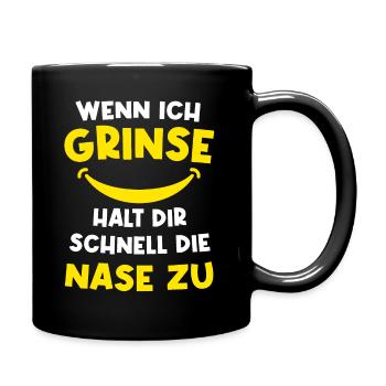 Wenn ich grinse, halt dir die Nase zu. Pupsen Furz - Tasse einfarbig - Schwarz - Rechts