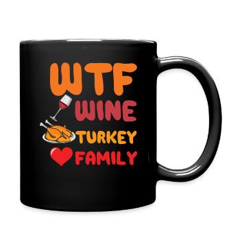 What The Wine Turkey Family Funny Thanksgiving - Tasse einfarbig - Schwarz - Rechts