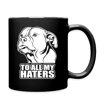 To all my haters Spruch Hund Hunde Wilsigns - Tasse einfarbig - Schwarz - Rechts