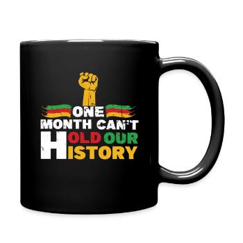 Fist One Month Can't Hold Black History Month - Tasse einfarbig - Schwarz - Rechts