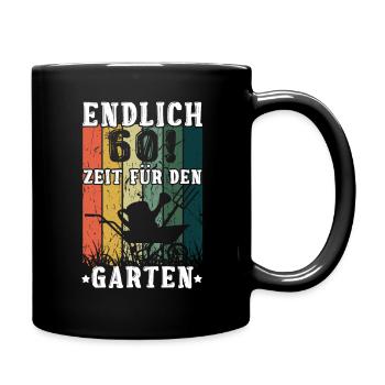 Endlich 60! Zeit Für den Garten 60. Geburtstag - Tasse einfarbig - Schwarz - Rechts