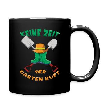 Keine Zeit Der Garten Ruft Gärtner - Tasse einfarbig - Schwarz - Rechts