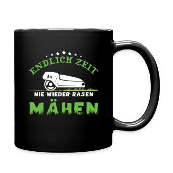 Endlich Zeit Nie Wieder Rasen Mähen Lustiges - Tasse einfarbig - Schwarz - Rechts