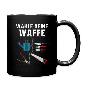 Wähle Deine Waffe Gartenwerkzeug Lustiges Gärtner - Tasse einfarbig - Schwarz - Rechts