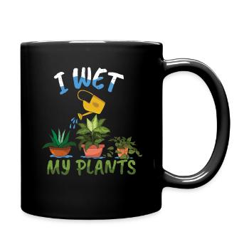 Wet My Plants Funny Farmer Garden Hobby Gardener - Tasse einfarbig - Schwarz - Rechts