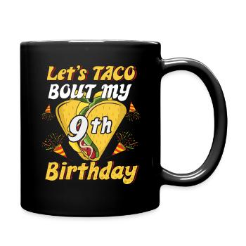 Alter 9 Jahre alt Geburt glücklich Cinco de Mayo Taco - Tasse einfarbig - Schwarz - Rechts