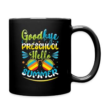 Bye Preschool Happy Last Class Hello Summer - Full Colour Mug - black - Right