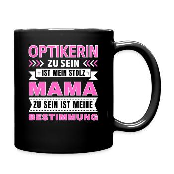 Optikerin zu sein ist mein Stolz; Mama Geschenk - Tasse einfarbig - Schwarz - Rechts