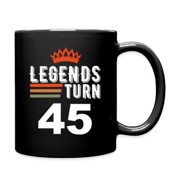 Legends turn 45, 45 birthday - Full Colour Mug - black - Right
